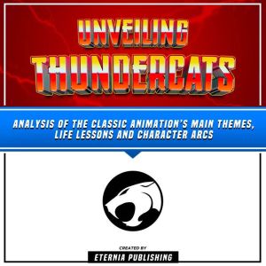 Unveiling Thundercats Analysis Of Th..., Eternia Publishing