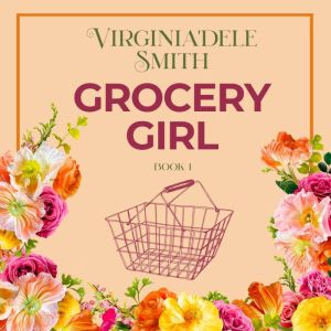 Grocery Girl: Book 1