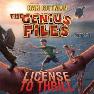 The Genius Files 5 License to Thril..., Dan Gutman