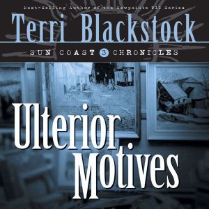 Ulterior Motives: Book 3, Terri Blackstock