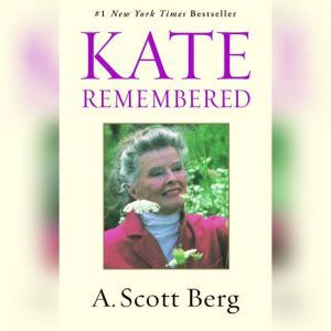 Kate Remembered, A. Scott Berg