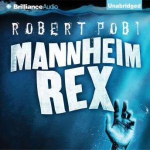 Mannheim Rex, Robert Pobi