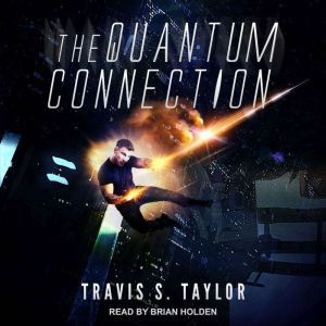 The Quantum Connection, Travis S. Taylor