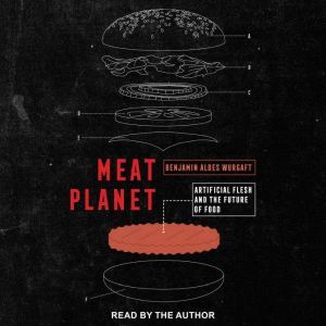 Meat Planet, Benjamin Aldes Wurgaft
