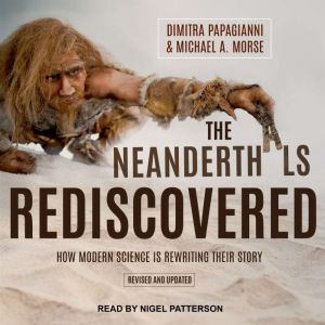 The Neanderthals Rediscovered, Dimitra Papagianni