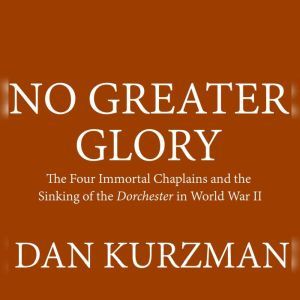 No Greater Glory, Dan Kurzman