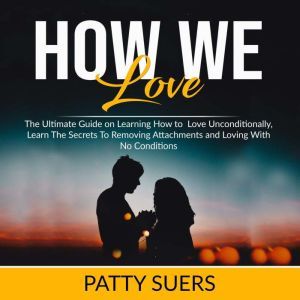 How We Love The Ultimate Guide on Le..., Patty Suers