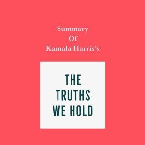 Summary of Kamala Harris's The Truths We Hold