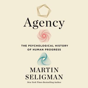 Agency, Martin E. P. Seligman