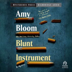 Blunt Instrument, Amy Bloom