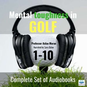 Mental Toughness in Golf SET OF 10, Professor Aidan Moran