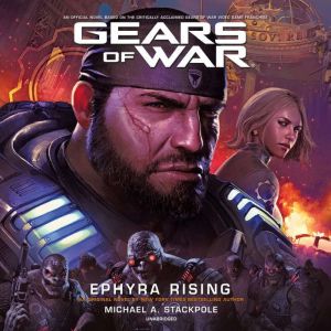 Gears of War Ephyra Rising, Michael A. Stackpole