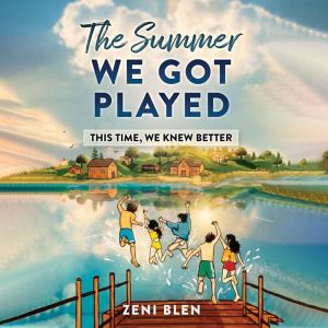 The Summer We Got Played: This Time, We Knew Better, Book 3