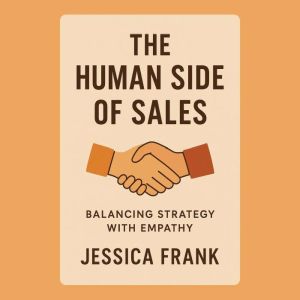 The Human Side of Sales, Jessica Frank