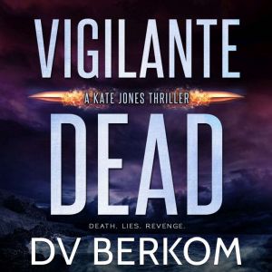 Vigilante Dead: A Kate Jones Thriller