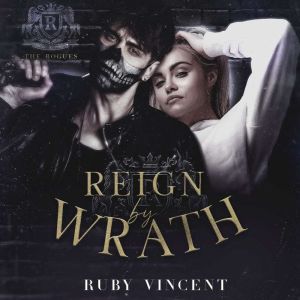 Reign By Wrath, Ruby Vincent