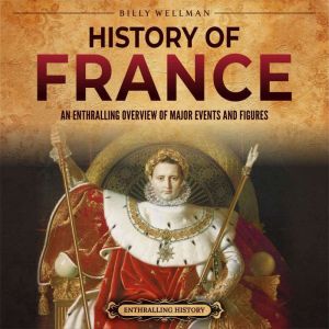 History of France An Enthralling Ove..., Billy Wellman