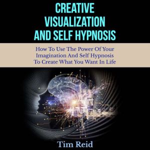 Creative Visualization And Self Hypno..., Tim Reid