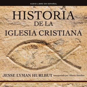 Historia de la iglesia cristiana, Jesse Lyman Hurlbut