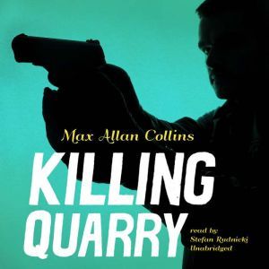 Killing Quarry, Max Allan Collins