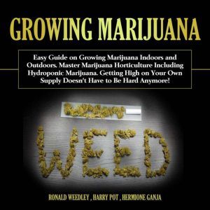 Growing Marijuana, Harry Pot