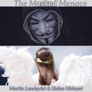 The Masked Menace, Martin Lundqvist
