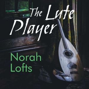 The Lute Player, Norah Lofts