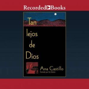 Tan Lejos de Dios, Ana Castillo