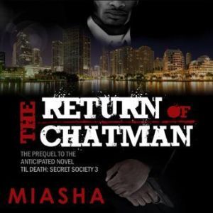 The Return of Chatman: Prequel to 'Til Death, Miasha
