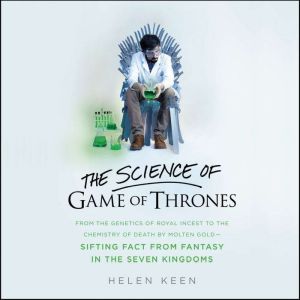 The Science of Game of Thrones, Helen Keen