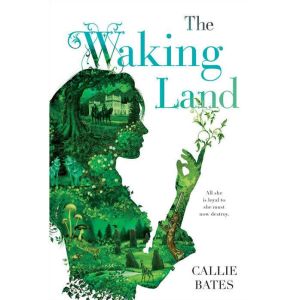 The Waking Land, Callie Bates