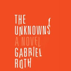 The Unknowns, Gabriel Roth