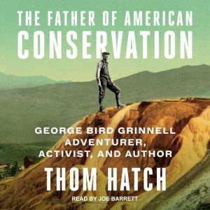 The Father of American Conservation, Thom Hatch