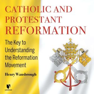 Catholic and Protestant Reformation, Henry Wansbrough