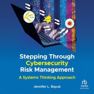 Stepping Through Cybersecurity Risk Management: A Systems Thinking Approach