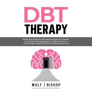 DBT Therapy, Wolf J Bishop