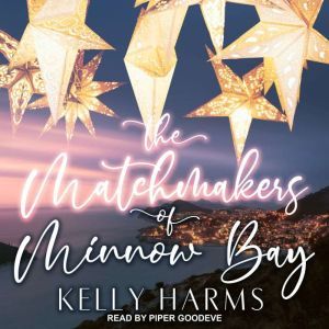The Matchmakers of Minnow Bay, Kelly Harms