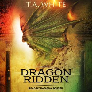 Dragon Ridden, T. A. White