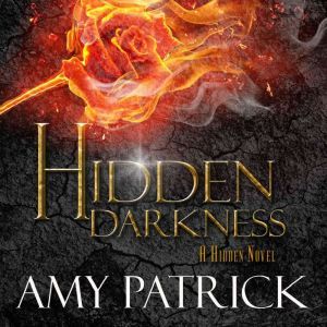 Hidden Darkness Book 4 of the Hidden..., Amy Patrick