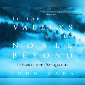 In the Valleys of the Noble Beyond, John Zada