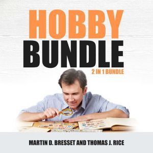 Hobby Bundle: 2 in 1 Bundle, Coin Collecting & Stamp Collecting, Martin D. Bresset