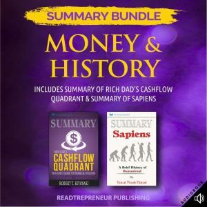 Summary Bundle: Money & History  Readtrepreneur Publishing: Includes Summary of Rich Dad's Cashflow Quadrant & Summary of Sapi