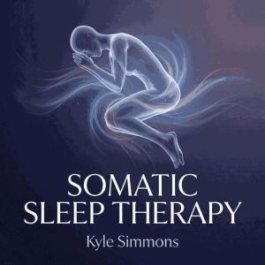 Somatic Sleep Therapy, Kyle Simmons