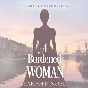 A Burdened Woman, Sarah F. Noel