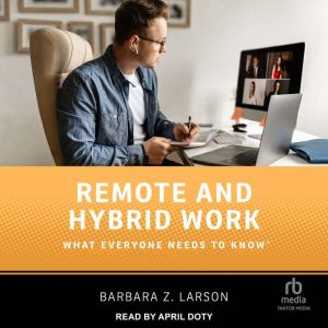 Remote and Hybrid Work, Barbara Z. Larson