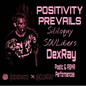 Positivity Prevails Sililoquy SOULdi..., DexRay