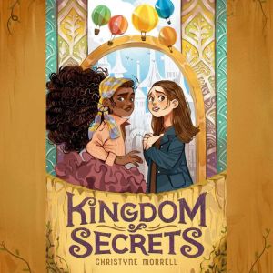 Kingdom of Secrets, Christyne Morrell