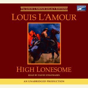 High Lonesome, Louis LAmour