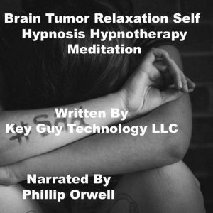Brain Tumor Self Hypnosis Hypnotherap..., Key Guy Technology LLC