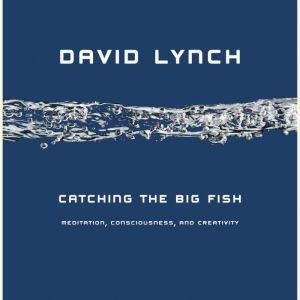 Catching the Big Fish, David Lynch